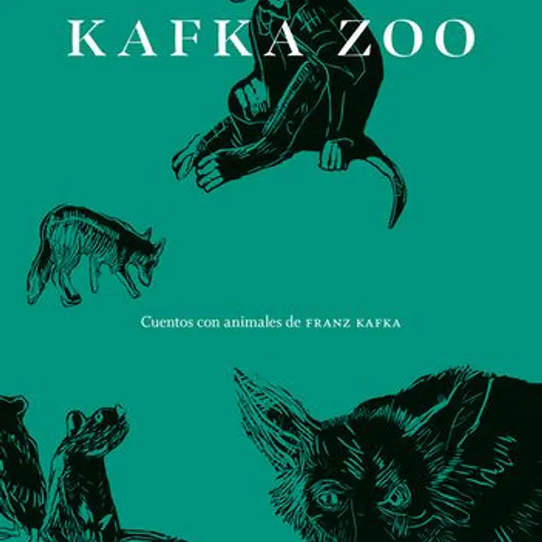 Kafka Zoo. Cuentos Con Animales De Franz Kafka 1