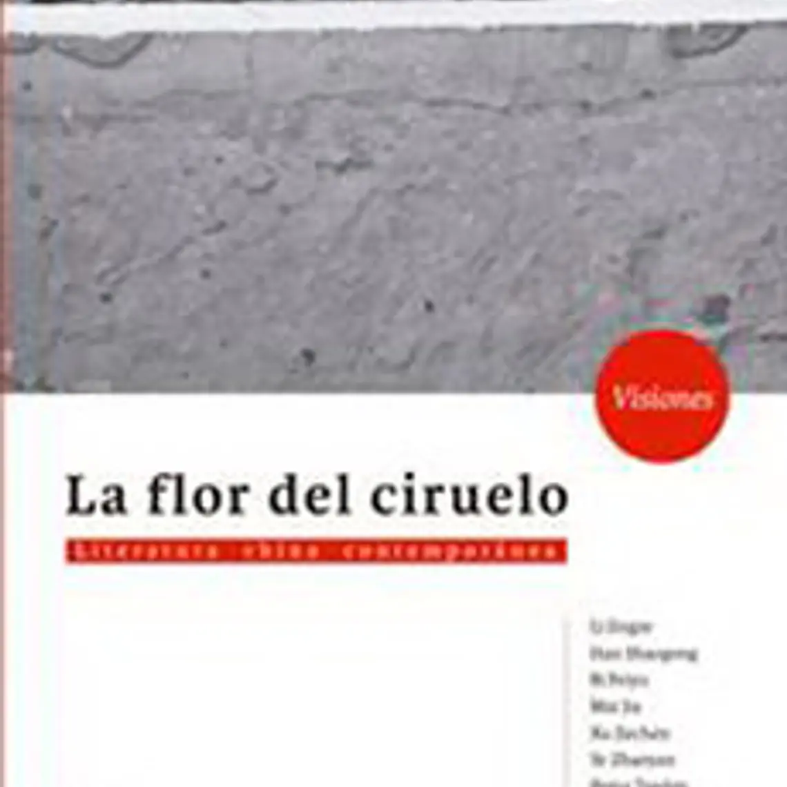 Flor Del Ciruelo, La. Literatura China Contemporanea 1