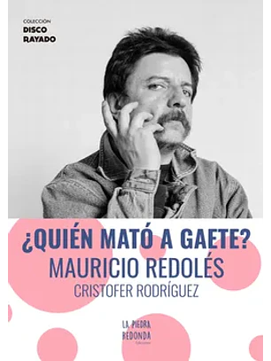 Quien Mato A Gaete. Mauricio Redoles
