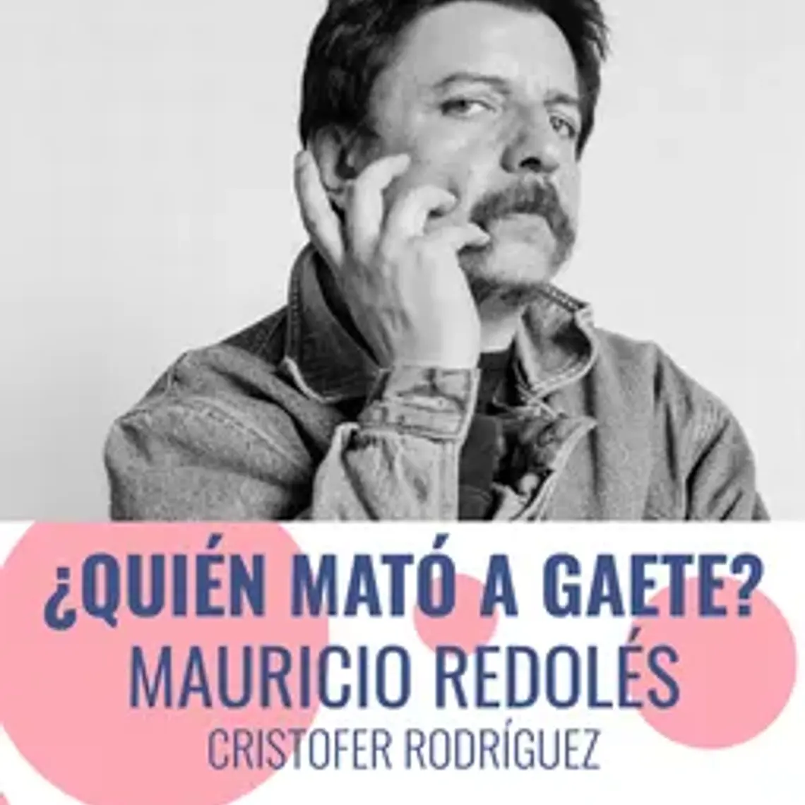 Quien Mato A Gaete. Mauricio Redoles 1