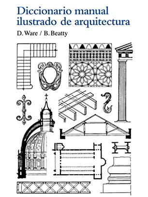 Diccionario Manual Ilustrado De Arquitectura