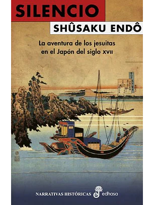 Silencio La Aventura De Los Jesuitas En El Japon Del Siglo Xvii