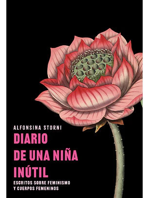 Diario De Una Niña Inutil. Escritos Sobre 