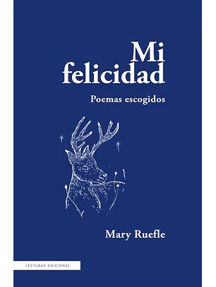 Mi Felicidad. Poemas Escogidos