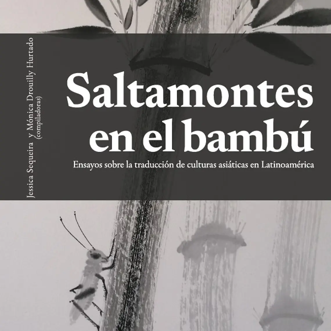 Saltamontes En El Bambu. Ensayos Sobre La Traduccion De Culturas Asiaticas En Latinoamerica 1