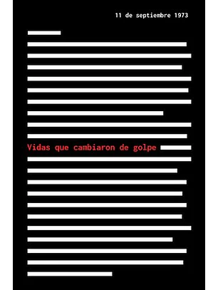Vidas Que Cambiaron De Golpe. 11 De Septiembre De 1973