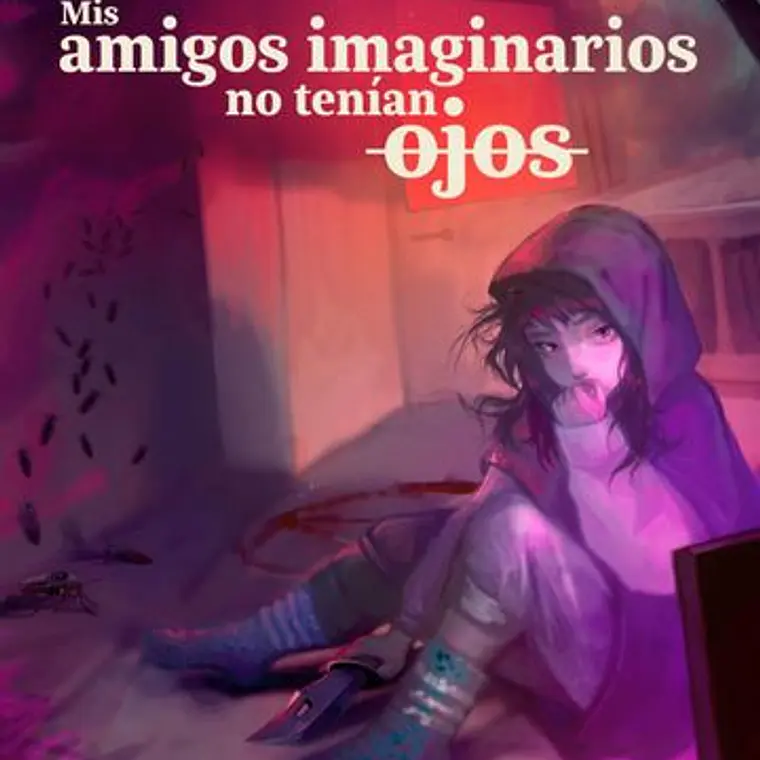 Mis Amigos Imaginarios No Tenían Ojos 1