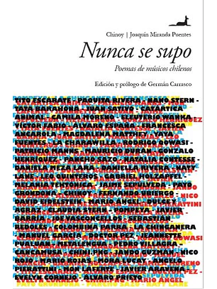 Nunca Se Supo. Poemas De Musicos Chilenos