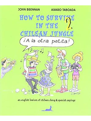 How To Survive In The Chilean Jungle 2