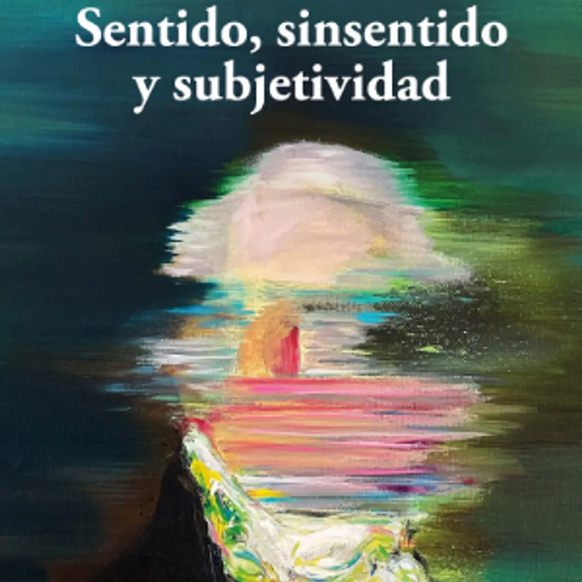 Sentido Sinsentido Y Subjetividad 1