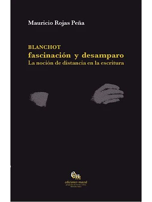 Blanchot Fascinacion Y Desamparo