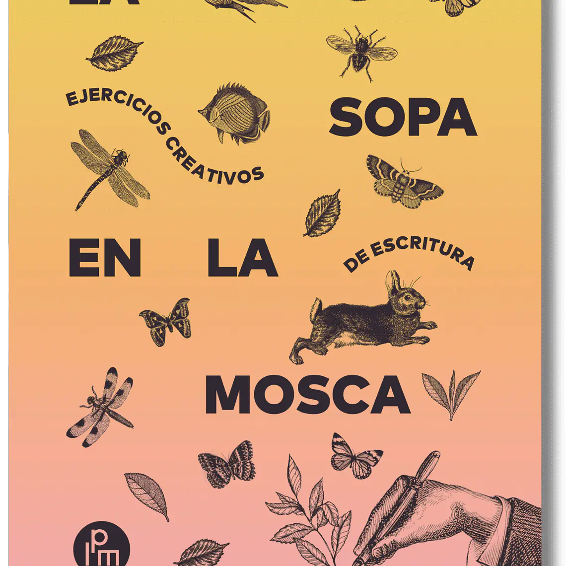 La Sopa En La Mosca (Ejercicios Creativos De Escritura) 1
