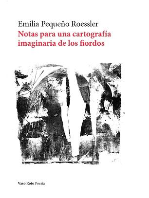 Notas Para Una Cartografia Imaginaria De Los Fiordos
