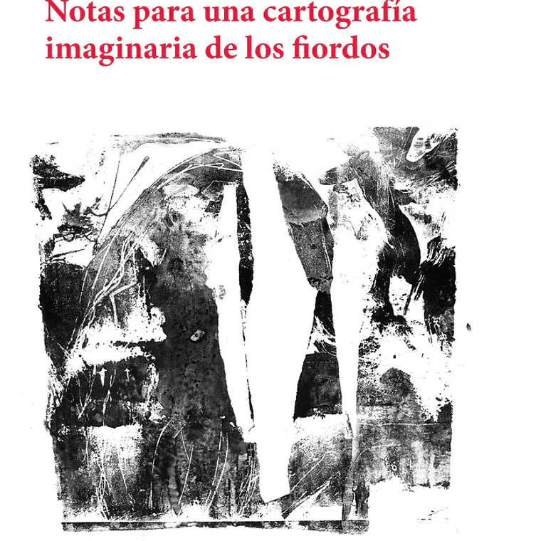Notas Para Una Cartografia Imaginaria De Los Fiordos 1