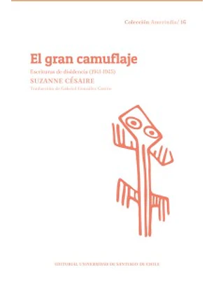 Gran Camuflaje, El. Escrituras De Disidencia (1941-1945)