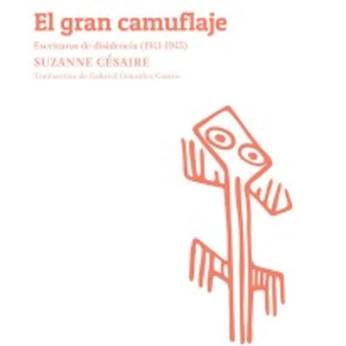 Gran Camuflaje, El. Escrituras De Disidencia (1941-1945) 1