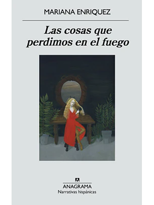Cosas Que Perdimos En El Fuego, Las