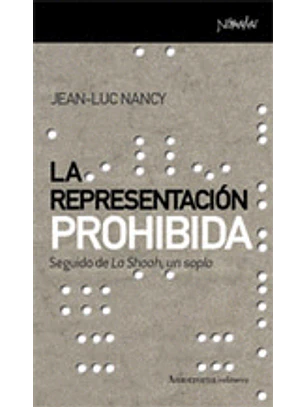 Representacion Prohibida, La. Seguido De La Shoaah Un Soplo
