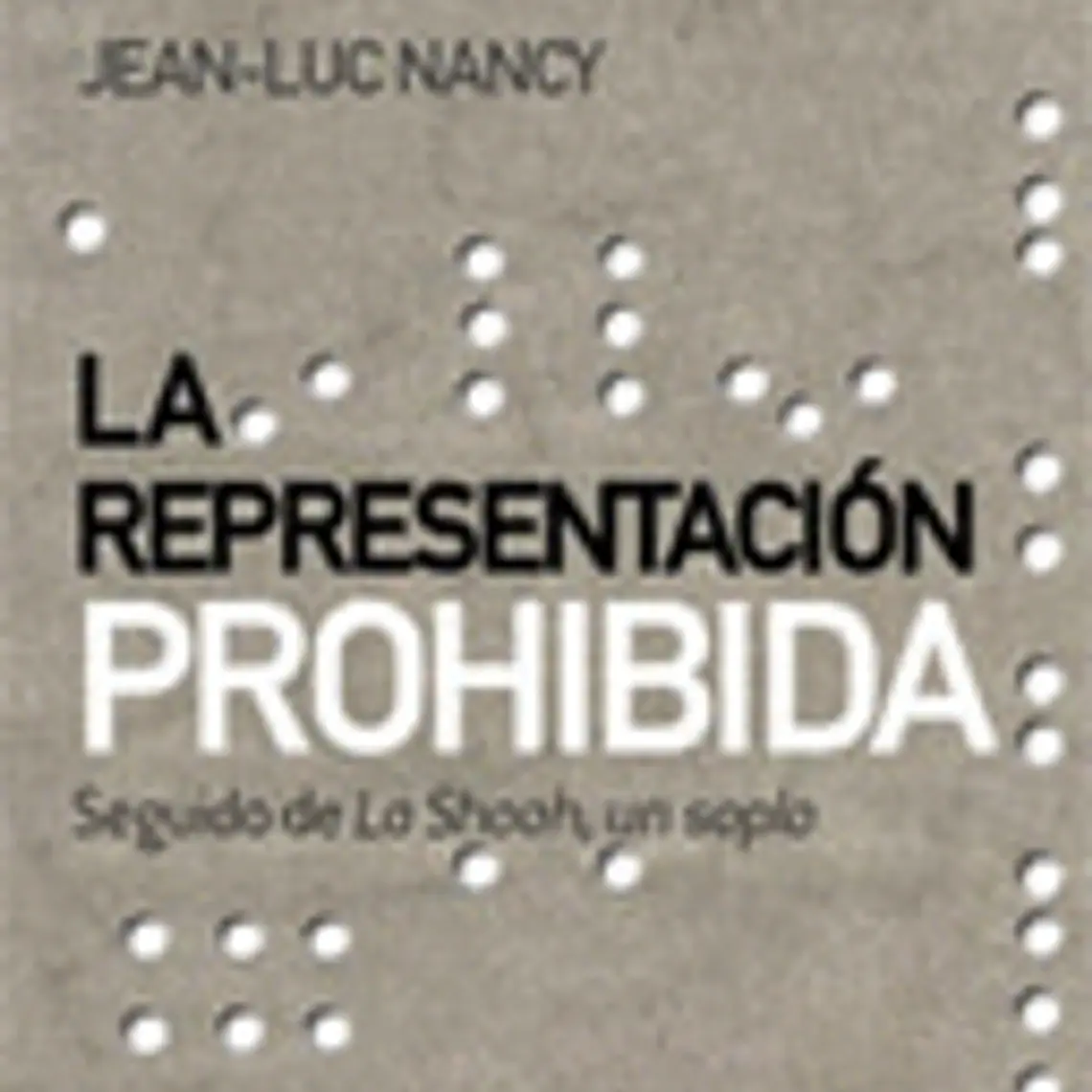 Representacion Prohibida, La. Seguido De La Shoaah Un Soplo 1