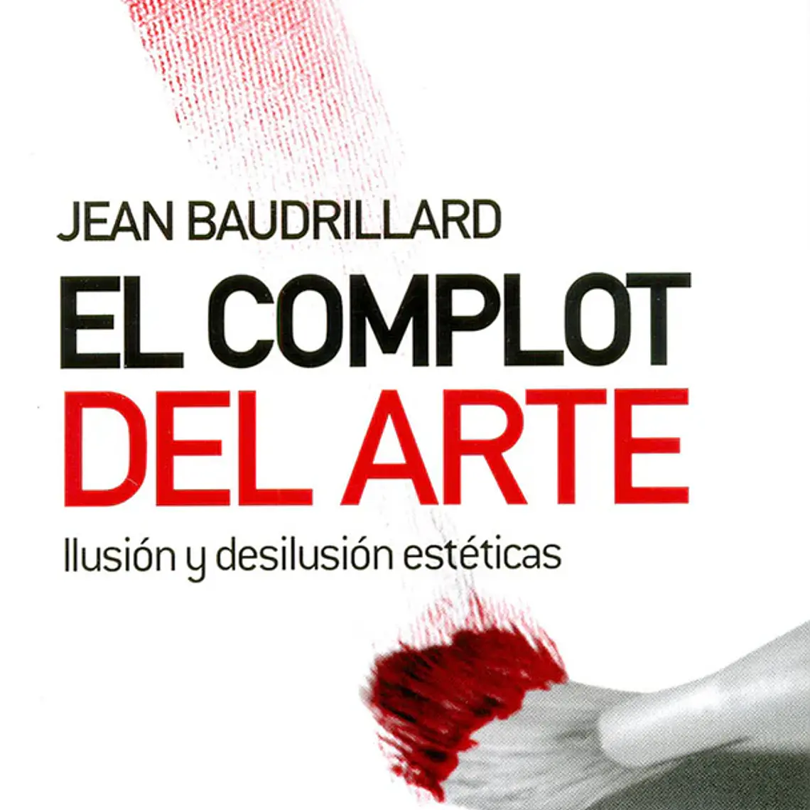 Complot Del Arte, El. Ilusion Y Desilusion Esteticas 1