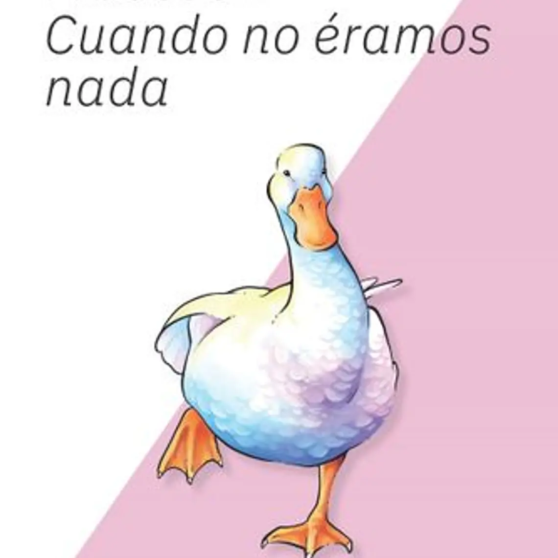 Cuando No Eramos Nada 1