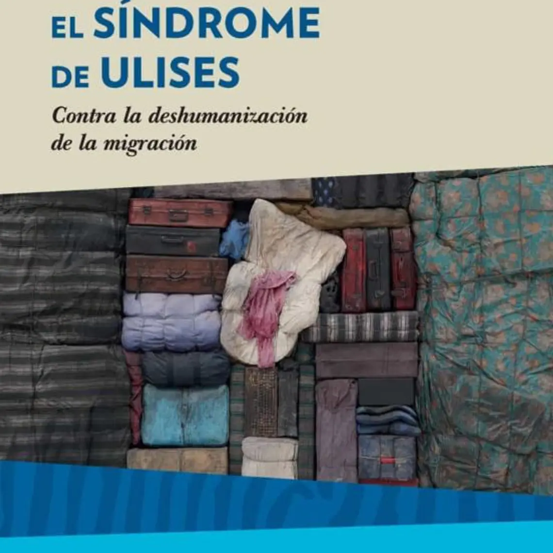 Sindrome De Ulises, El. Contra La Deshumanizacion De La Migracion 1