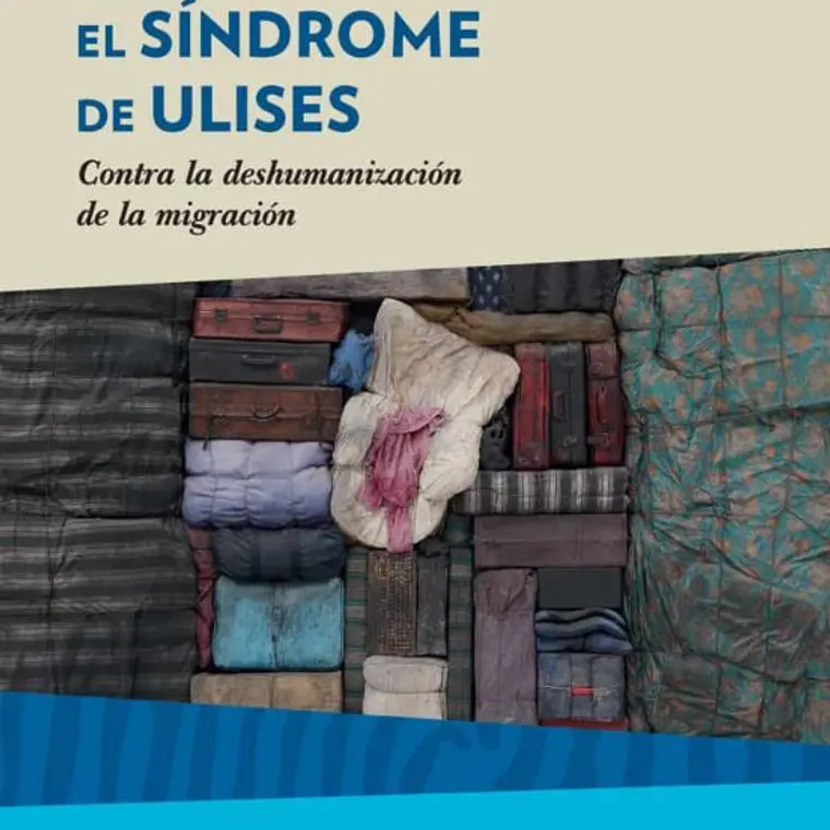 Sindrome De Ulises, El. Contra La Deshumanizacion De La Migracion 1