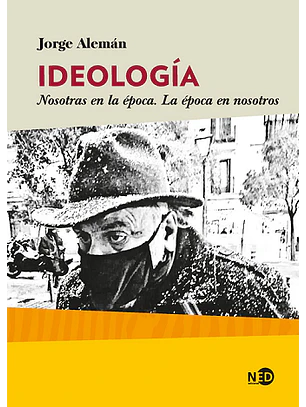 Ideologia. Nosotros En La Epoca La Epoca En Nosotros
