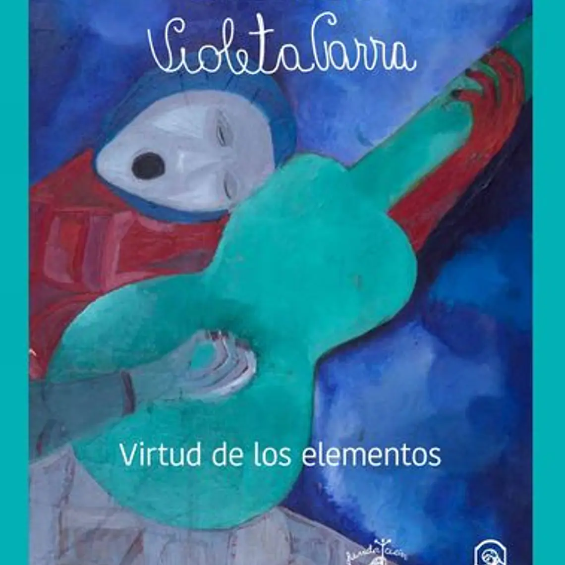 Cancionero Violeta Parra Virtud De Los Elementos 1