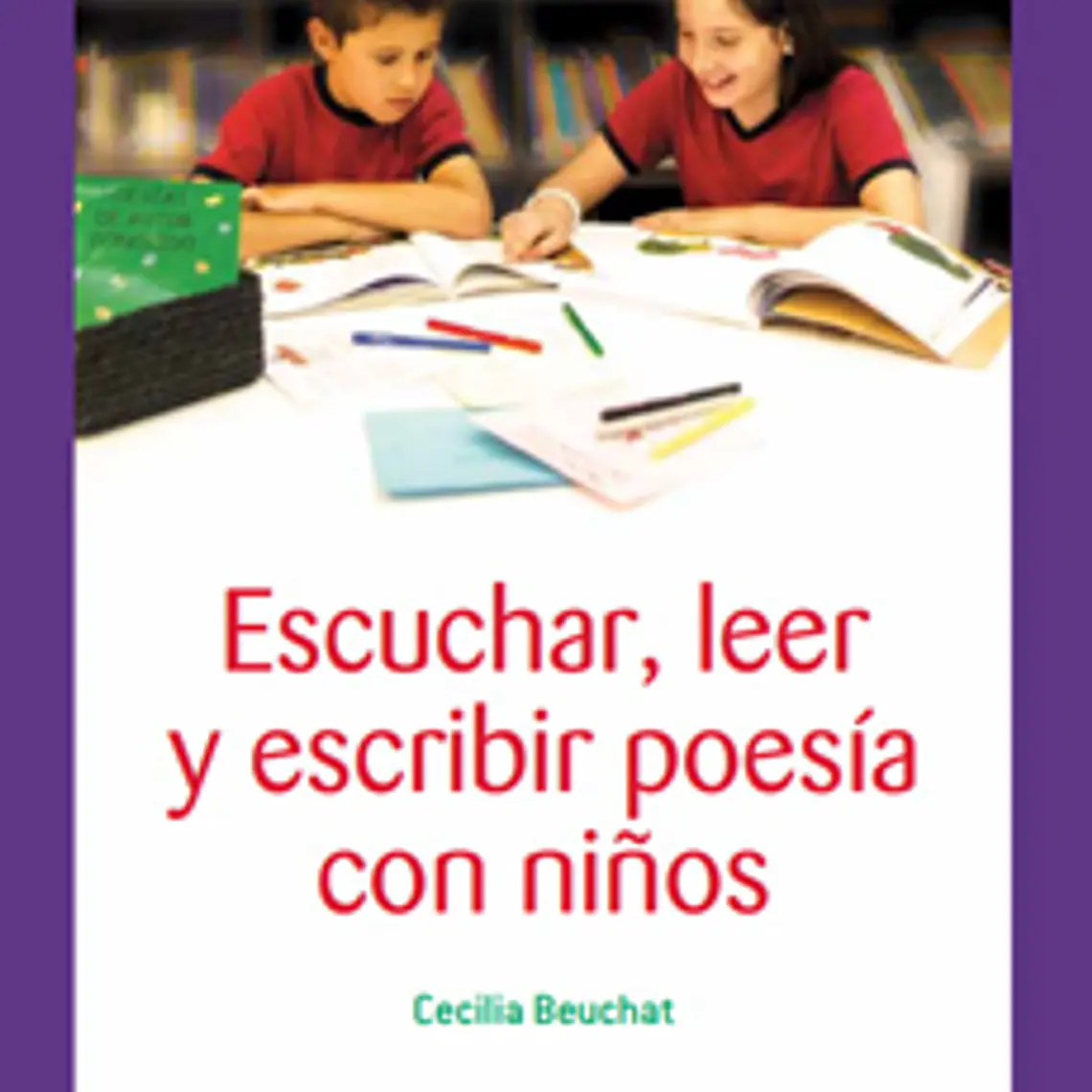 Escuchar, Leer Y Escribir Poesia Con Niños 1