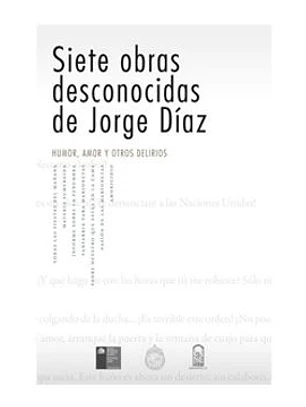Siete Obras Desconocidas. Humor Amor Y Otros Delirios