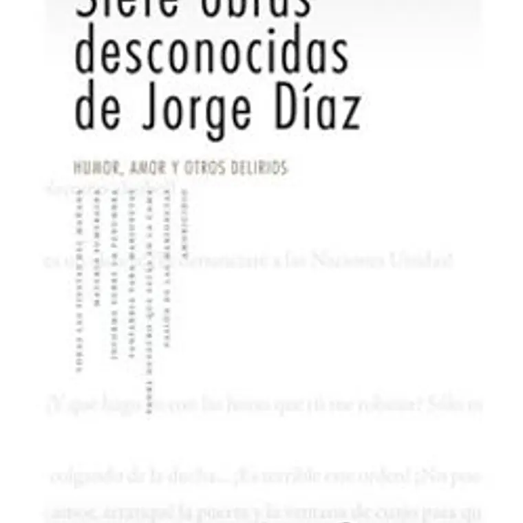 Siete Obras Desconocidas. Humor Amor Y Otros Delirios 1
