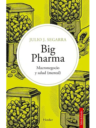 Big Pharma: Macronegocio Y Salud (Mental)