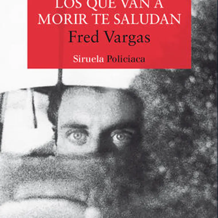 Los Que Van A Morir Te Saludan 1