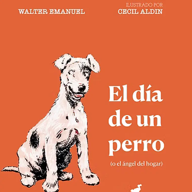 Dia De Un Perro, El (O El Angel Del Hogar). Ilustrado Por Cecil Andin 1