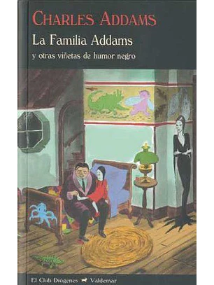 Familia Addams Y Otras Viñetas De Humor Negro, La