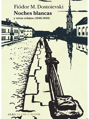 Noches Blancas Y Otros Relatos 1846-1849