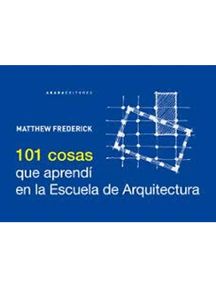 101 Cosas Que Aprendi En La Escuela De Arquitectura