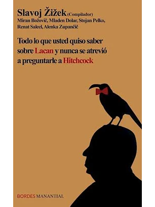 Todo Lo Que Usted Quiso Saber Sobre Lacan Y Nunca Se Atrevio A Preguntarle A Hitchcock