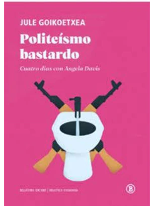 Politeismo Bastardo Cuatro Dias Con Angela Davis