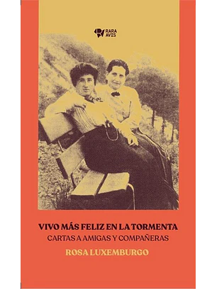 Vivo Mas Feliz En La Tormenta Cartas A Amigas Y Compañeras