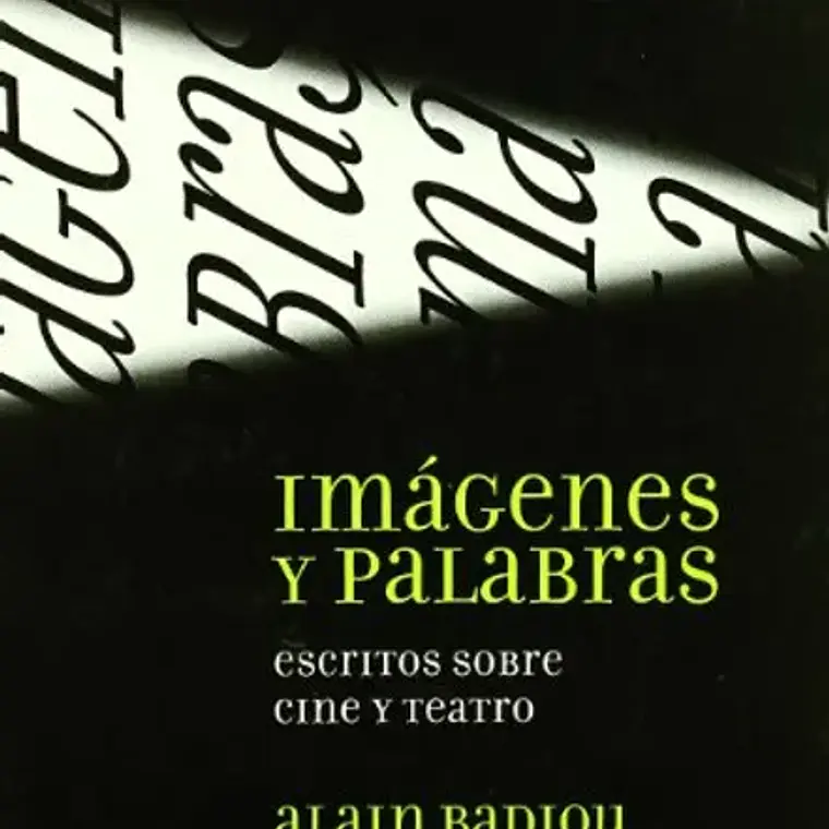 Imagenes Y Palabras Escritos Sobre Cine Y Teatro 1