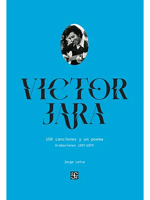Victor Jara 150 Canciones Y Un Poema