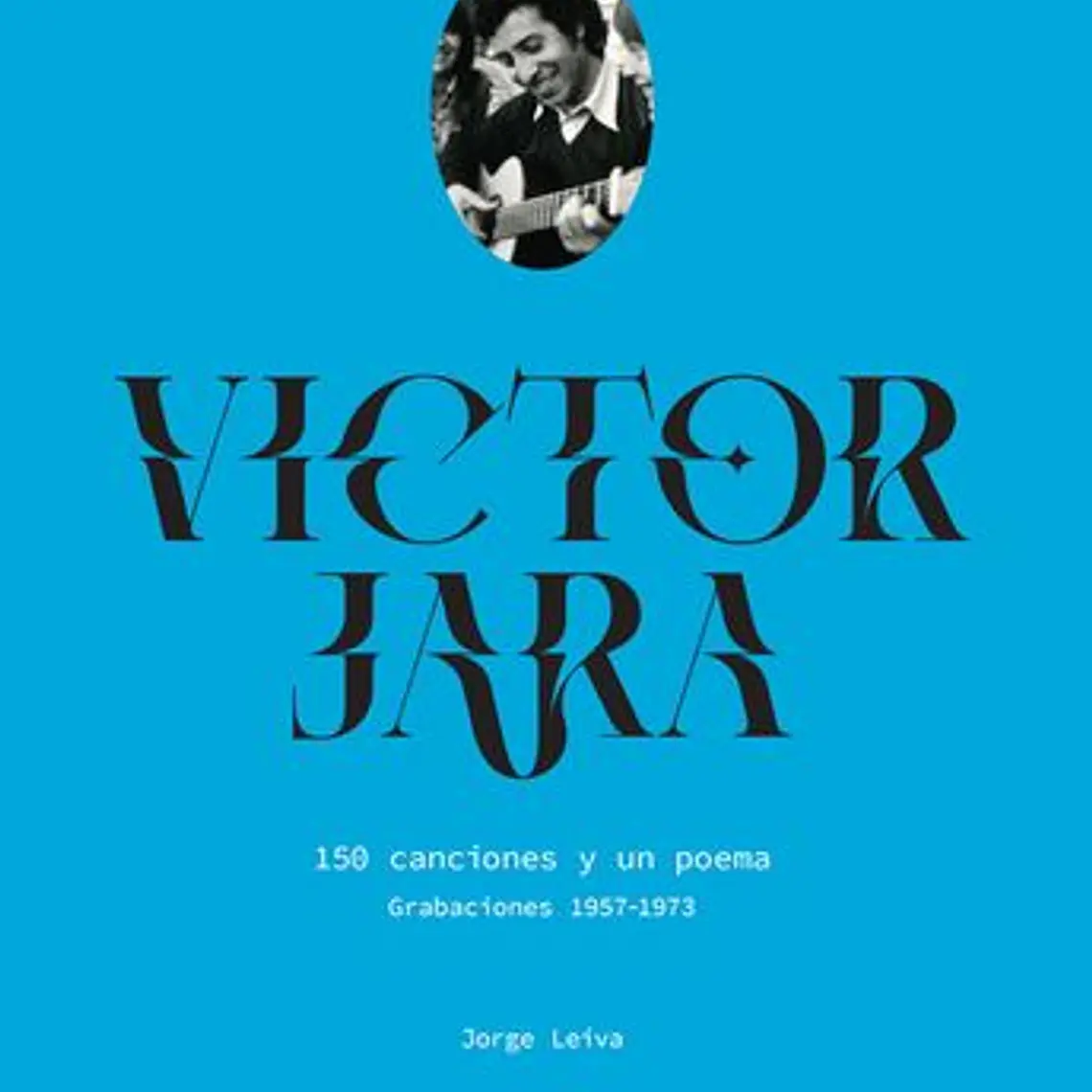Victor Jara 150 Canciones Y Un Poema 1