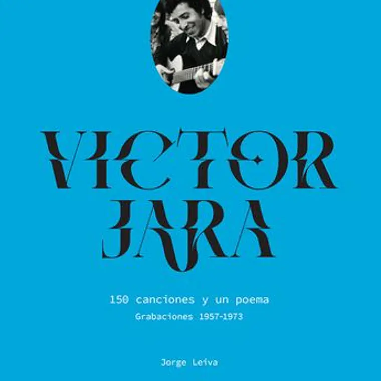 Victor Jara 150 Canciones Y Un Poema 1