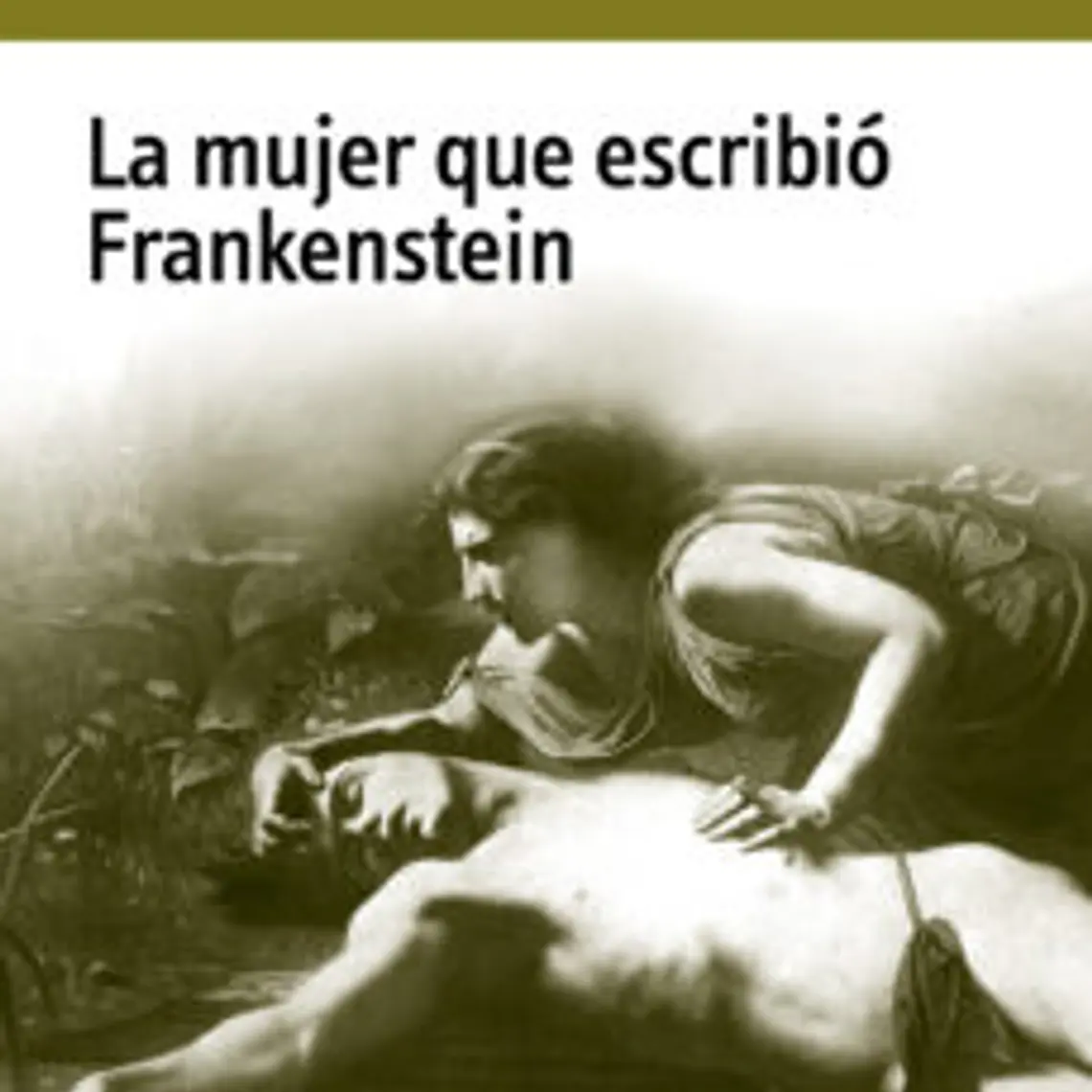 Mujer Que Escribio Frankenstein, La 1