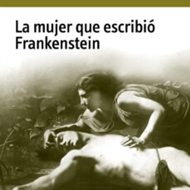 Mujer Que Escribio Frankenstein, La 1