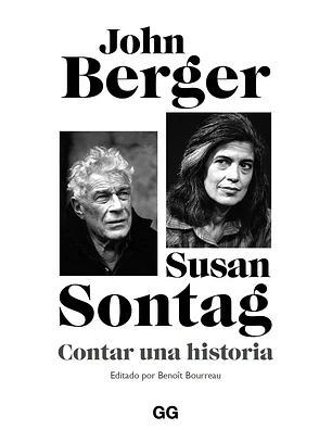 John Berger Y Susan Sontag. Contar Una Historia