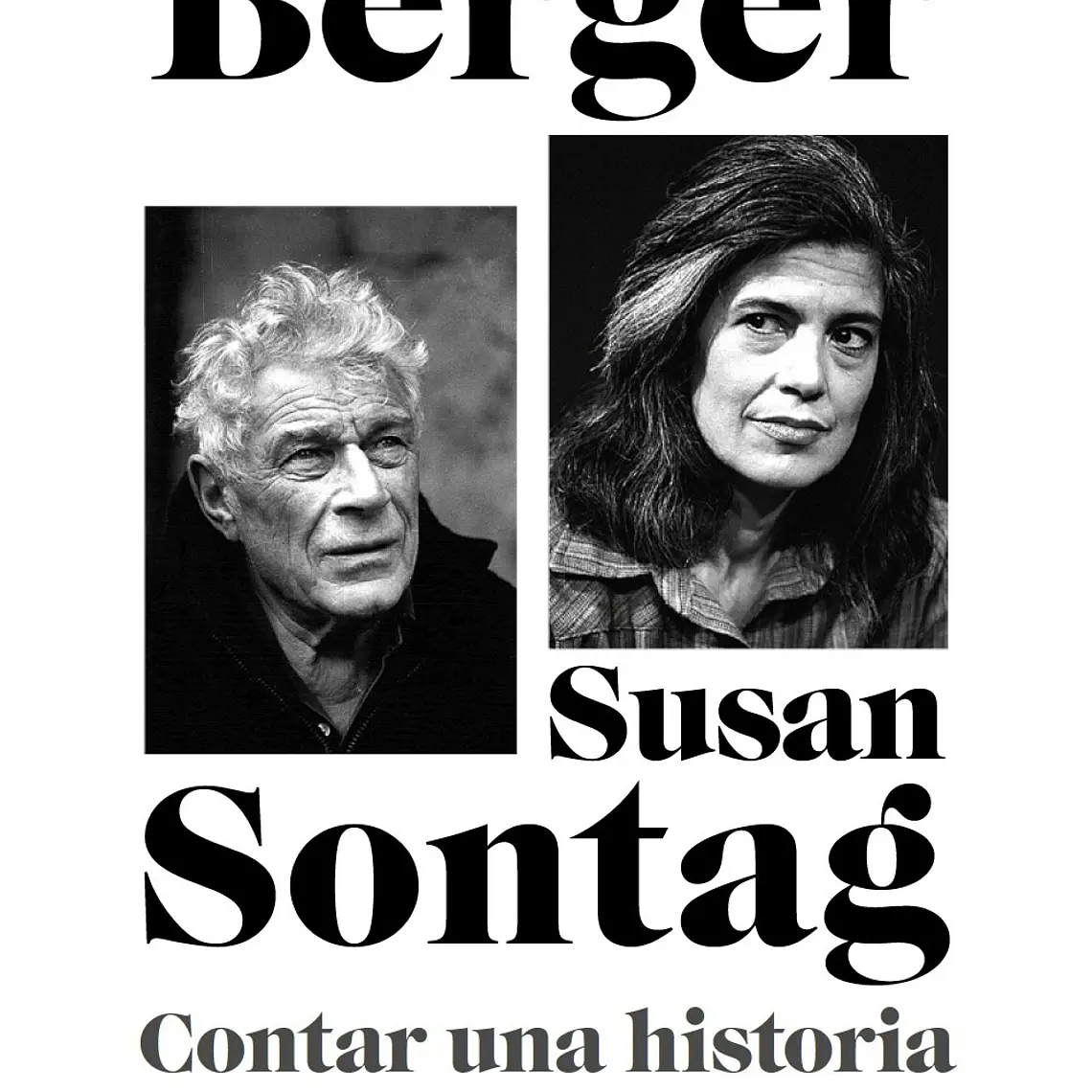 John Berger Y Susan Sontag. Contar Una Historia 1