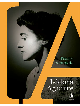 Teatro Completo Isidora Aguirre